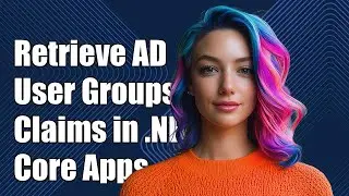 How to Retrieve Azure AD User Group Claims in .NET Core Applications
