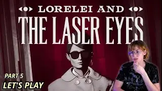 A Non-Linear Puzzle Mystery Game... | Fae Plays LORELEI and the LASER EYES - pt. 5