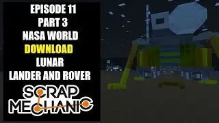 Suggested Creations! -- E11P3 -- NASA WORLD DOWNLOAD -- Lunar Lander AND Rover (Scrap Mechanic)