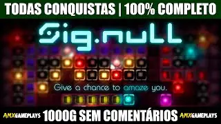 Sig NULL | Todas as Conquistas | 1000G | All Achievements