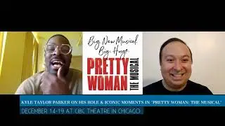 Kyle Taylor Parker interview for 'Pretty Woman: The Musical' coming to CIBC Theatre in Chicago