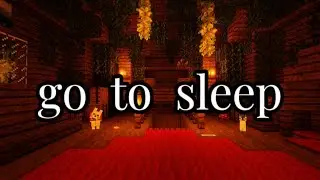 it&rsquo;s time to go to sleep&hellip; (cozy minecraft ambience, calm music)