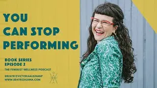 You Can Stop Performing | Book Bonus Series | Episode 2