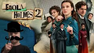 Enola Holmes 2 Movie Review - The Filming Daniel