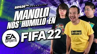MANOLO nos HUMILL&Oacute; en FIFA 22