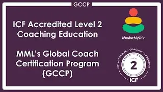 MML ICF L2 Coaching Education - Global Coach Certification Program (GCCP) - 10 Mins Introduction