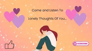 Lonely Thoughts Of You Lyrics Video