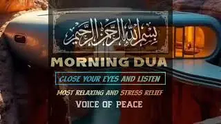 morning dua most relaxing and siress relief  voice