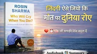 Who Will Cry When You Die Hindi Summary. Life Lessons by Robin Sharma