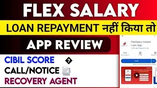 Flex Salary Loan Repayment Nahi Kiya To | Flex App Review | Call/Notice | Cibil Score | Agent