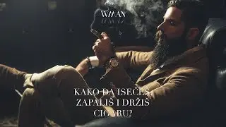 WMAN : Kako da isečeš, zapališ i držiš cigaru?