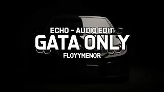 FloyyMenor &ndash; GATA ONLY (ECHO AUDIO EDIT)