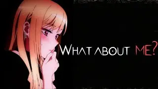 AMV - What about me? My dress up darling