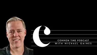 Michael Gaines on Common Time Podcast I Program Design, Working With Designers I S. 4 Ep. 1