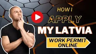 how I apply my Latvia work permit online ( you can also learn step to step )