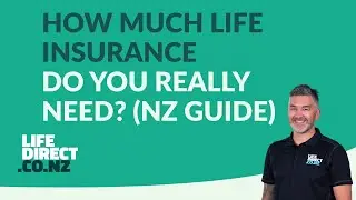 Life Insurance: How to work out the right amount for you (NZ Guide)