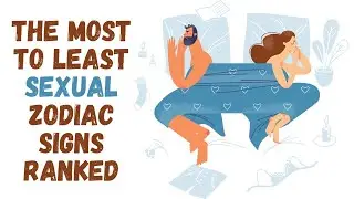 The Most Sexual Zodiac Signs Ranked From Most To Least || Check your Sun and Mars Sign