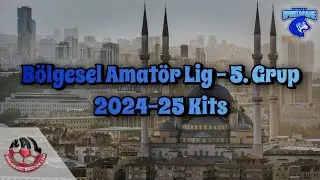 2024-25 Bölgesel Amatör Lig - 5. Grup Kits