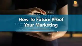 How to Future-Proof Your Marketing Strategy in 2025