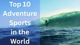 Top 10 Most Insane Adventure Sports in the World!