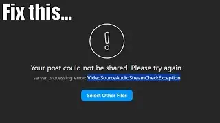 How to upload Instagram Reels and fix the VideoSourceAudioStreamCheckException error
