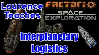 VIDEO UPDATED, SEE DESCRIPTION - Interplanetary Logistics Tutorial 0.5 - Factorio Space Exploration