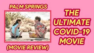 Palm Springs (Movie Review)