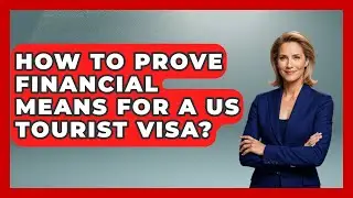 How To Prove Financial Means For A US Tourist Visa? - Middle East Migraters