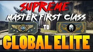 CSGO - Road to Global Elite - Supreme Master First Class