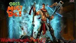Orcs Must Die! Walkthrough Part 22 The Squeeze