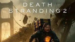 Death Stranding 2 &ndash; The Endless Struggle of the Courier (Pt. 19)