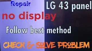 LG 43 panel no display problem solution.