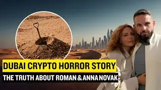Dubai&rsquo;s Crypto Horror Story:The Truth About Roman & Anna Novak