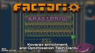 Kovarex enrichment and Optimisation Tech Card | Factorio: Krastorio 2 Stream 23 2025-11-05