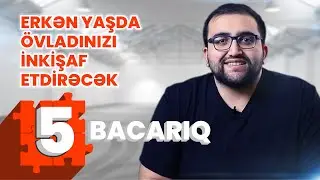 Erkən yaşda övladınızı inkişaf etdirəcək 5 bacarıq