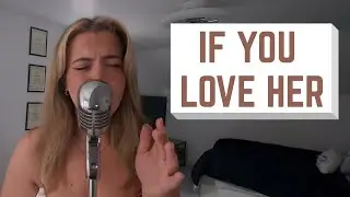 If You Love Her - Forest Blakk (Jessica McWeeney Cover)