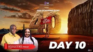 DAY 10 OF 40 DAYS OF MORNING GLORY || THEME: FIRE FOR THE JOURNEY || 14TH JANUARY 2025