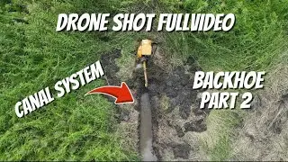 AERIAL VIEW CANAL SYSTEM INVESTMENT. BACKHOE PART 2