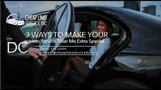 3 Ways to Make Your DC Limo Service Near Me Extra Special