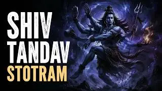 Shiv Tandav Stotram | रावण रचित शिव तांडव स्तोत्रम् | Tejas Gandhi | Shiv Bhajan | Om Namah Shivaya