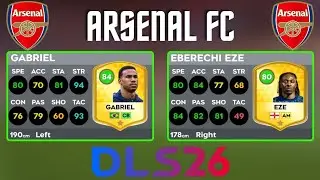 DLS 26 ARSENAL PLAYERS RATINGS, Saliba, Timber, Eze, Diclan Rice, Saka, Gabriel, Zubimendi 