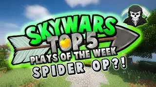 SPIDER OP! - Top 5 SKYWARS PLAYS of the Week