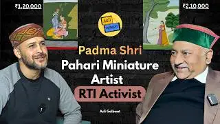 Dr Vijay Sharma (Padma Shri) Podcast | Pahari Miniature Artist | R.T.I. Activist from Chamba