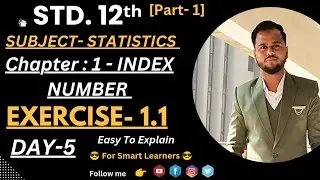 STD. 12ᵗʰ SUBJECT - STATISTICS [PART - 1] CHAPTER - 1 INDEX NUMBER |  EXERCISE - 1.1 [DAY - 5]
