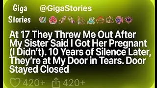 At 17 They Threw Me Out After My Sister Said I Got Her Pregnant (I Didn&rsquo;t). 10 Years of Silence...