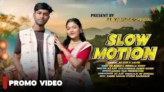 Slow Motion || New Santhali Promo Video 2026 ||As Ajit & Lalita Hembram,& 4g Bablu & Nirmala Kisku 
