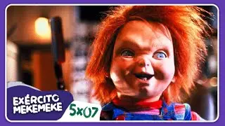 Exército Mekemeke | 5x07 | Chucky, o boneco diabólico