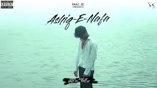 RAAZ UC - Aashiq-E-Nafa | HINDI RAP SONG