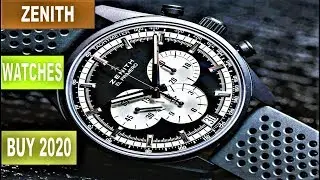 TOP 7 : NEW Zenith Watches 2020!
