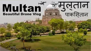 Multan Drone Vlog | Multan Fort | Beautiful Multan | Qila Multan
